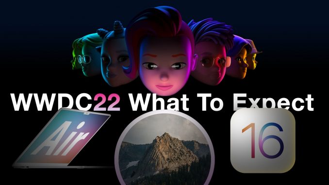 What to expect at WWDC 2022: iOS 16, macOS 13, watchOS 9 and possibly new Macs

