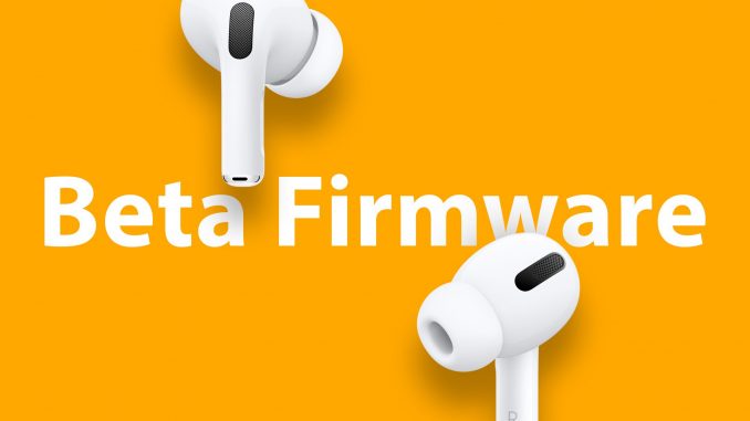 Apple releases new beta firmware for AirPods, AirPods Pro and AirPods Max with improvements in automatic switching

